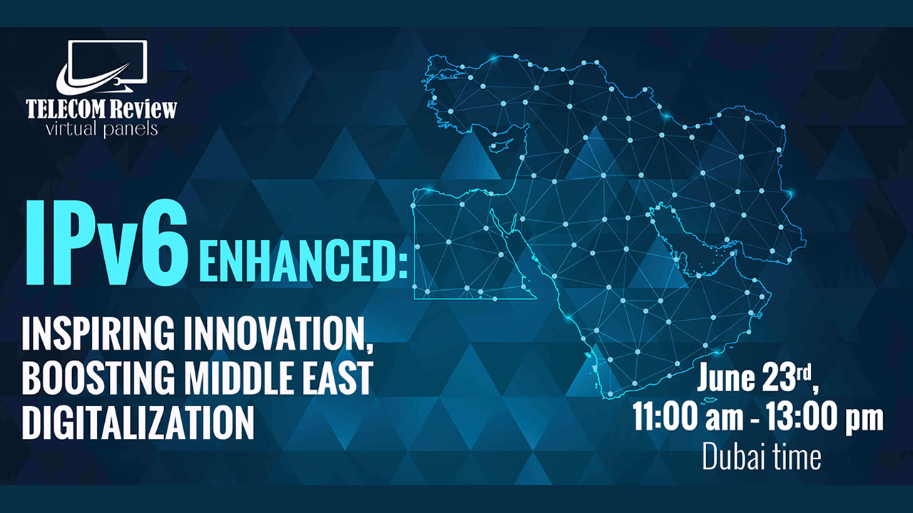 IPv6 Enhanced Summit: Inspiring Innovation, Boosting Middle East Digitalization